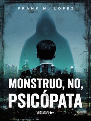 cover image of Monstruo, no, psicópata